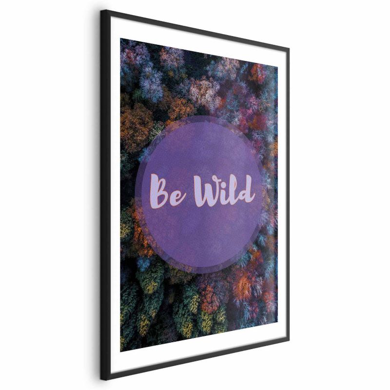 Plakat Artgeist Be wild 29,7x42 cm z ramą czarną 1 szt